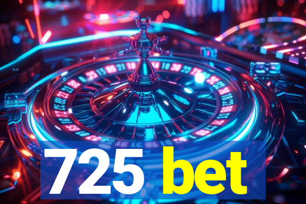 725 bet